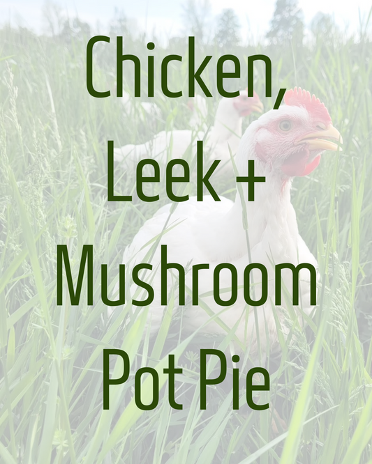 Chicken, Leek + Mushroom Pot Pie by Cedar Run Farm